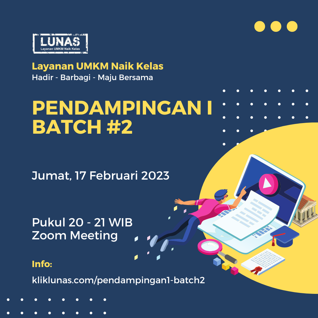 Pendampingan I Batch #2 | Event : LUNAS - Layanan UMKM Naik Kelas